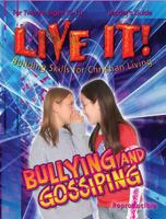 Bullying and Gossiping - Live It Series: Building Skills for Christian Living 0687342244 Book Cover
