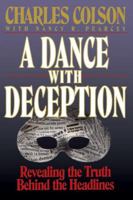 A Dance With Deception: Revealing the Truth Behind the Headlines 0849910579 Book Cover