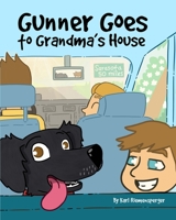 Gunner Goes to Grandma's House B0C87FFF4Z Book Cover
