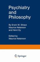 Psychiatry and Philosophy 3642879861 Book Cover