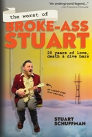 Worst of Broke-Ass Stuart : 20 Years of Love, Death, and Dive Bars 0999010859 Book Cover