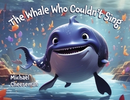 The Whale Who Couldn't Sing B0CV9KC628 Book Cover