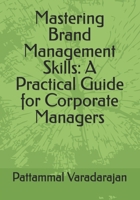 Mastering Brand Management Skills: A Practical Guide for Corporate Managers (Essentials of Entrepreneurial Skills) B0FR58HLMH Book Cover