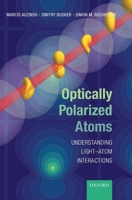 Optically Polarized Atoms: Understanding Light-Atom Interactions 0198705026 Book Cover