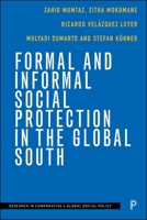 Formal and Informal Social Protection in the Global South: The Co-Constitutive Welfare Regime (Research in Comparative and Global Social Policy) 1447380479 Book Cover