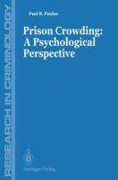 Prison Crowding: A Psychological Perspective (Research in Criminology) 0387966501 Book Cover