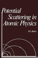 Potential Scattering in Atomic Physics 1461341140 Book Cover