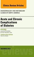 Acute and Chronic Complications of Diabetes, an Issue of Endocrinology and Metabolism Clinics: Volume 42-4 0323260942 Book Cover