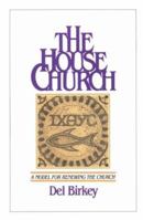 The House Church: A Model for Renewing the Church 0836134672 Book Cover