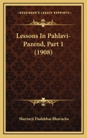 Lessons In Pahlavi-Pazend, Part 1 1164832611 Book Cover