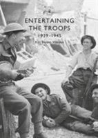 Entertaining the Troops: 1939–1945 1784423513 Book Cover