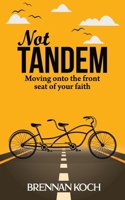 Not Tandem: Moving onto the front seat of your faith B0CPPZQRMN Book Cover