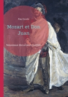 Mozart et Don Juan: Une plongée dans les coulisses de la création de l'un des opéras les plus célèbres de Wolfgang Amadeus Mozart, "Don Giovanni" (French Edition) 2322554030 Book Cover