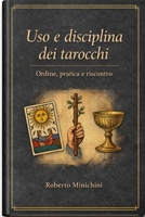 Uso e disciplina dei tarocchi: Ordine, pratica e riscontro (Italian Edition) B0GDDNB3XJ Book Cover