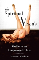 Spiritual Vixen's Guide to an Unapologetic Life 163152447X Book Cover