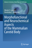 Morphofunctional and Neurochemical Aspects of the Mammalian Carotid Body 3031447565 Book Cover