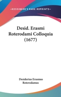 Desid. Erasmi Roterodami Colloquia 1104603942 Book Cover