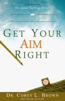 Get Your Aim Right: A 52 Week Devotional 0985425881 Book Cover