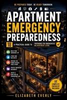 Apartment Emergency Preparedness: preparation for small-space living (Series A: Beginner Emergency Preparedness) B0HC6PTYD3 Book Cover