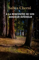 À La Rencontre de Son Bonheur Intérieur B0BW2HRCYG Book Cover