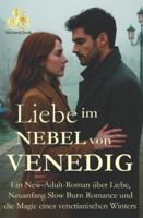 Liebe im Nebel von Venedig: Ein New-Adult-Roman über Liebe, Neuanfang, Slow Burn Romance und die Magie eines venezianischen Winters (HERZEN DER LAGUNE) B0G38HW9DZ Book Cover