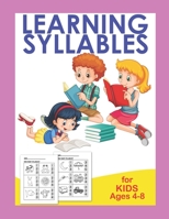 Learning Syllables For Kids Ages 4-8: Pronounciation For Children Educational Material Teaching Students B087SD4ZLZ Book Cover