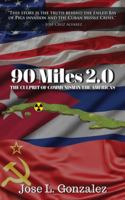 90 Miles 2.0: The Culprit Of Communism In The Americas 1965092578 Book Cover