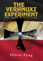 The Veranuxz Experiment: The Growth Of A Duke 1525506196 Book Cover