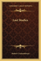 Last Studies 0548316643 Book Cover