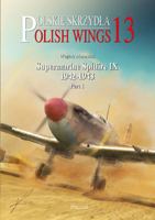 Polish Wings No. 13: Supermarine Spitfire IX 1942-1943 pt.1 8361421351 Book Cover