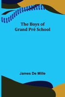 The Boys of Grand Pr� School 1983807559 Book Cover