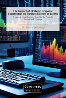 The Impact of Strategic Response Capabilities on Business Success in Kenya B0DR5H9BB2 Book Cover