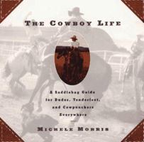 Cowboy Life: A Saddlebag Guide for Dudes, Tenderfeet, and Cowpunchers Everywhere 0671866826 Book Cover
