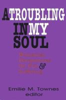 A Troubling in My Soul: Womanist Perspectives on Evil and Suffering (Bishop Henry Mcneal Turner, Vol 8) 0883447835 Book Cover