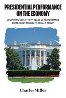 Presidential Performance on the Economy: Comparing Seventy-Five Years of Performance From Harry Truman to Donald Trump 9655781658 Book Cover