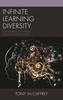 Infinite Learning Diversity: Uncovering the Hidden Talents of Our Students 1475834608 Book Cover