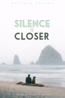Silence is Closer: A Pacific Northwest Novella B0H6GC42Y4 Book Cover