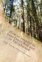 How to connect to your Inner Self and be Enlightened 1502462346 Book Cover
