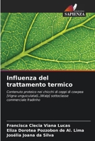 Influenza del trattamento termico: Contenuto proteico nei chicchi di ceppi di cowpea [Vigna unguiculata(L.)Walp] sottoclasse commerciale fradinho (Italian Edition) 6206830500 Book Cover