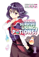 I Shall Survive Using Potions (Manga) Volume 1 1718372302 Book Cover