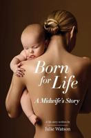 Born for Life: A Midwife's Story 0473299631 Book Cover
