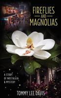 Fireflies and Magnolias 1468114123 Book Cover