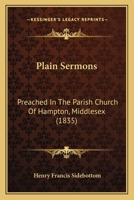 Plain Sermons: Preached In The Parish Church Of Hampton, Middlesex 1165530880 Book Cover
