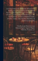 Les oeuvres de maistre François Rabelais; accompagnées d'une notice sur sa vie & ses ouvrages, d'une étude bibliographique, de variantes, d'un ... propres & d'un glossaire: 04 (French Edition) 1019958154 Book Cover