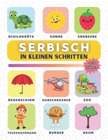 Serbisch in kleinen Schritten: Lerne Serbisch Schritt für Schritt, perfekt für Anfänger und Wiedereinsteiger, mit über 450 neuen Vokabeln zum Lernen. (German Edition) B0F48ZJ7JF Book Cover