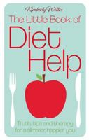 Little Book of Diet Help: Truth, Tips and Therapy for a Slimmer, Happier You 0749957905 Book Cover
