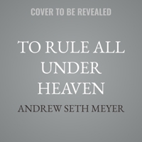 To Rule All Under Heaven: A History of Classical China, from Confucius to the First Emperor B0GNDSNVFL Book Cover