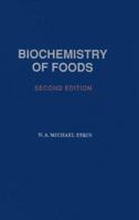 Biochemistry of Foods (Food science and technology) 0323281796 Book Cover