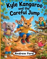 Kyle Kangaroo and the Careful Jump (Little by Little) 1972034375 Book Cover