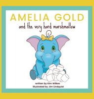 Amelia Gold and the Very Hard Marshmallow 1733019804 Book Cover
